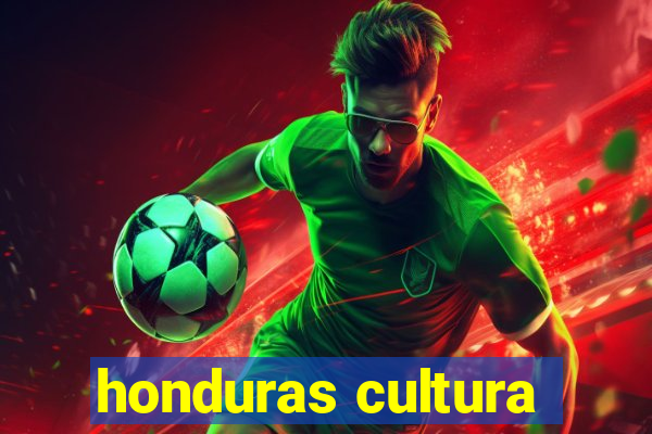 honduras cultura