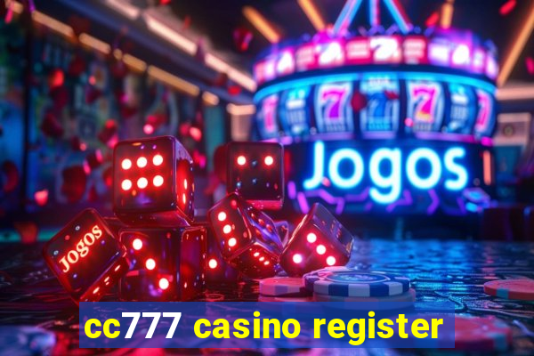 cc777 casino register