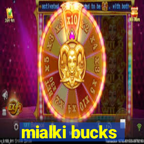 mialki bucks