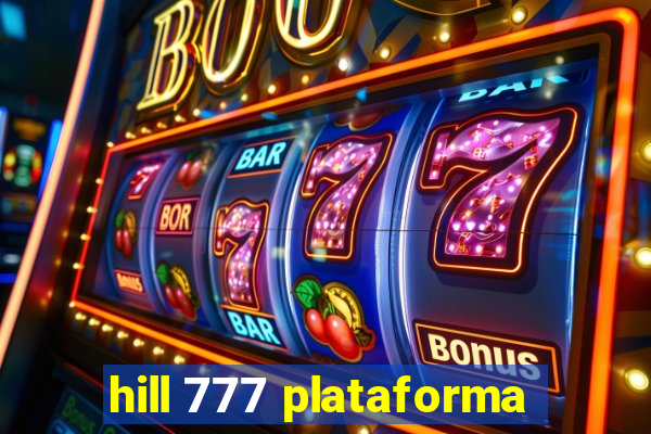 hill 777 plataforma