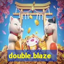 double.blaze