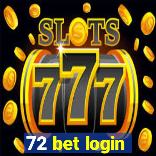 72 bet login