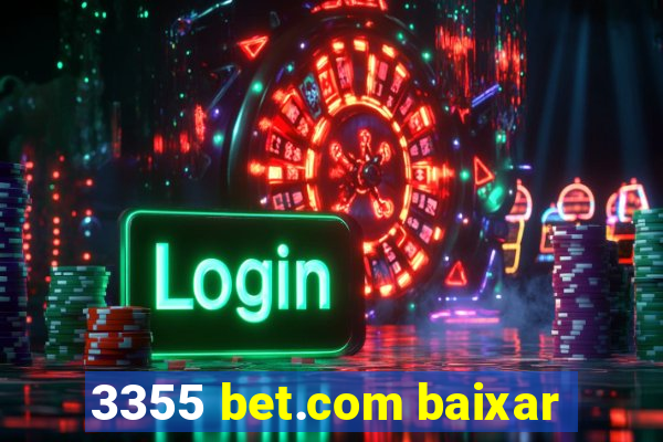 3355 bet.com baixar