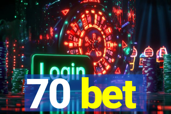 70 bet