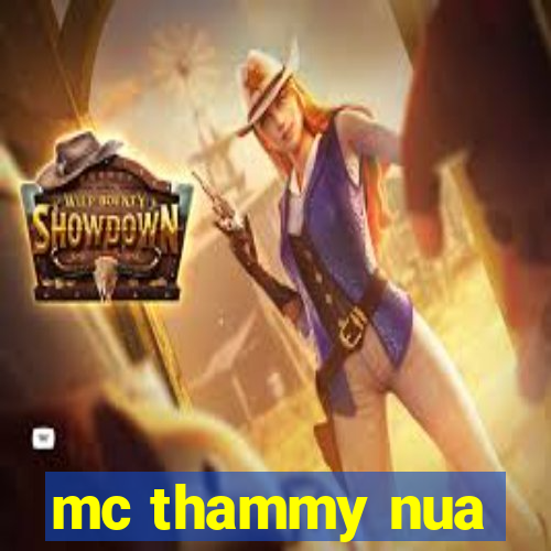 mc thammy nua