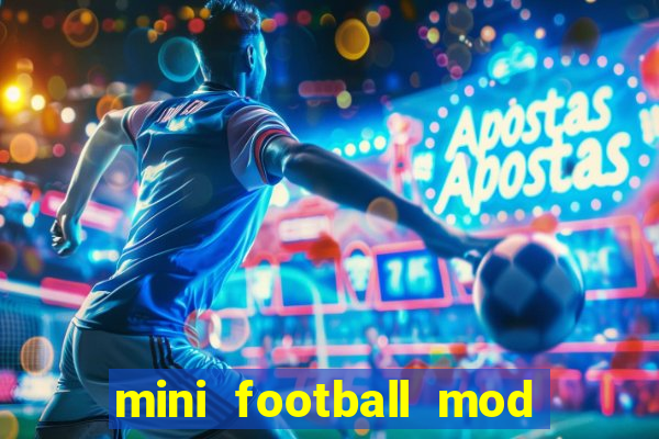 mini football mod apk (unlimited money and gems)