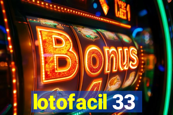 lotofacil 33