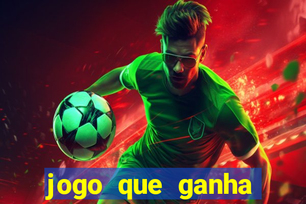 jogo que ganha dinheiro na internet