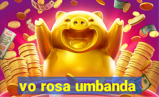 vo rosa umbanda