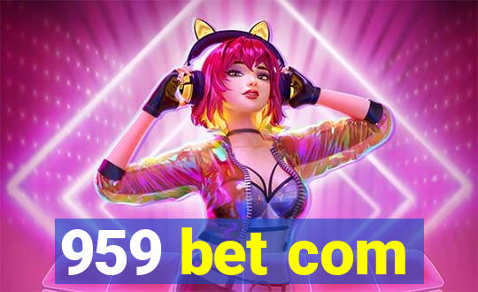 959 bet com