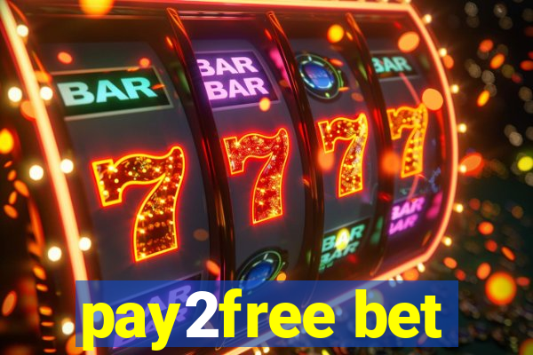 pay2free bet