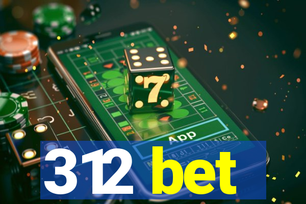 312 bet