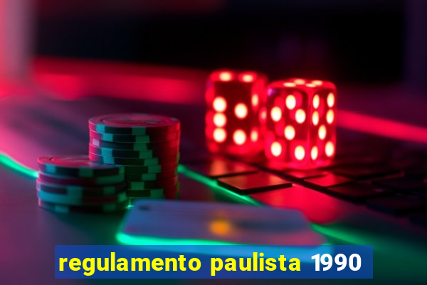 regulamento paulista 1990