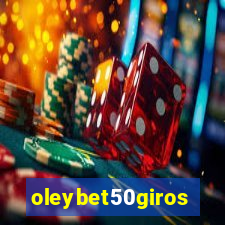 oleybet50giros