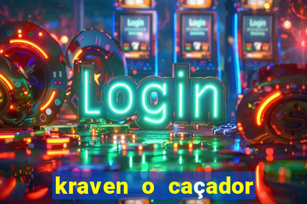 kraven o caçador filme completo dublado download