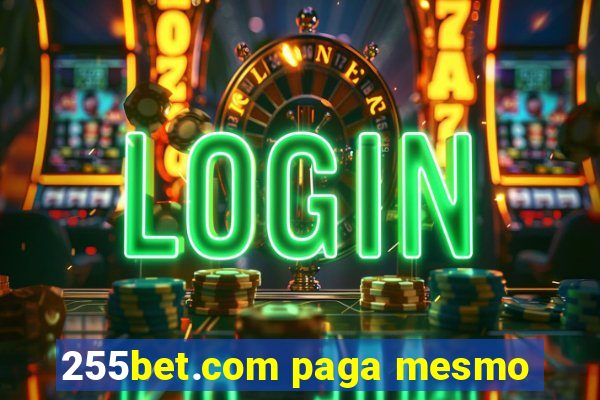 255bet.com paga mesmo