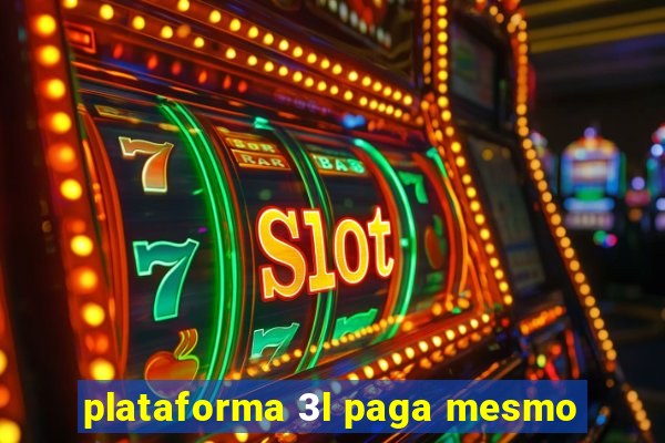 plataforma 3l paga mesmo