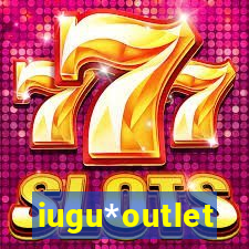 iugu*outlet