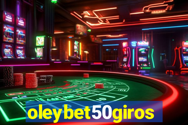 oleybet50giros