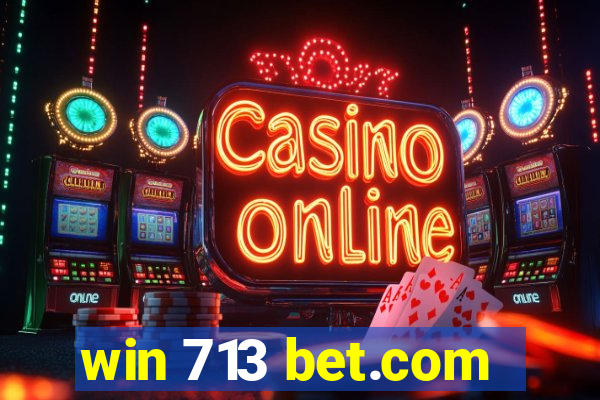 win 713 bet.com