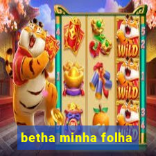 betha minha folha