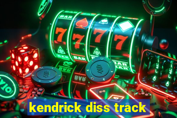 kendrick diss track