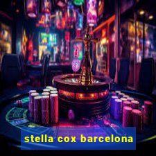 stella cox barcelona