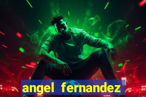 angel fernandez only fans