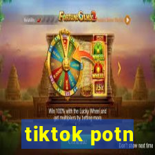 tiktok potn