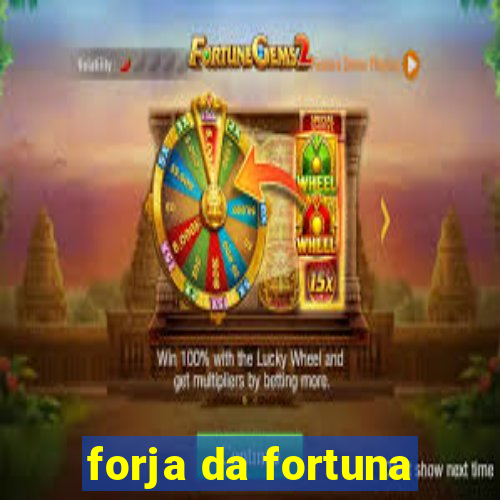 forja da fortuna