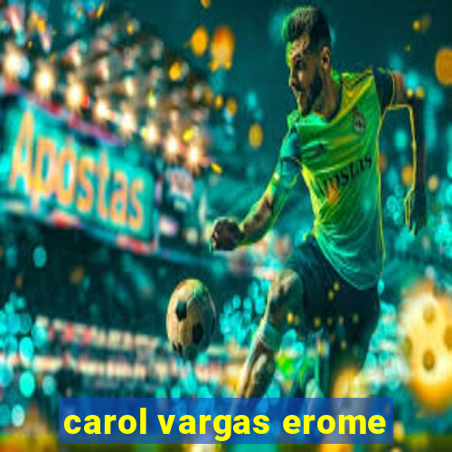 carol vargas erome