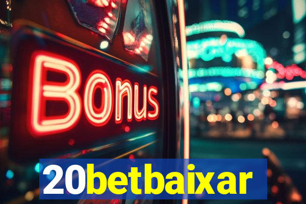 20betbaixar