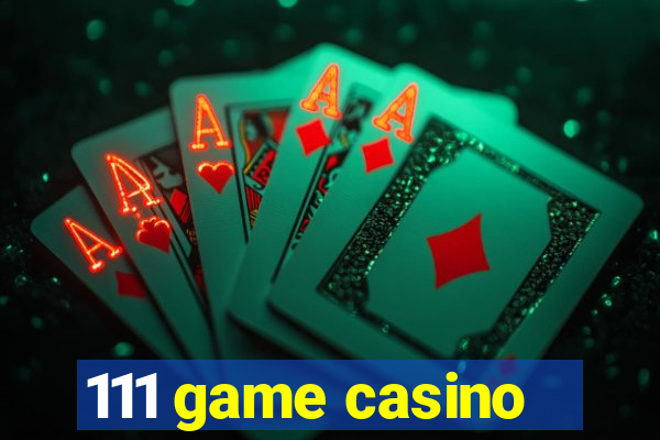 111 game casino