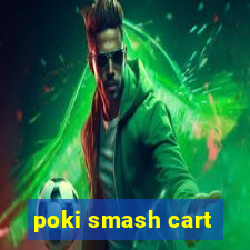 poki smash cart