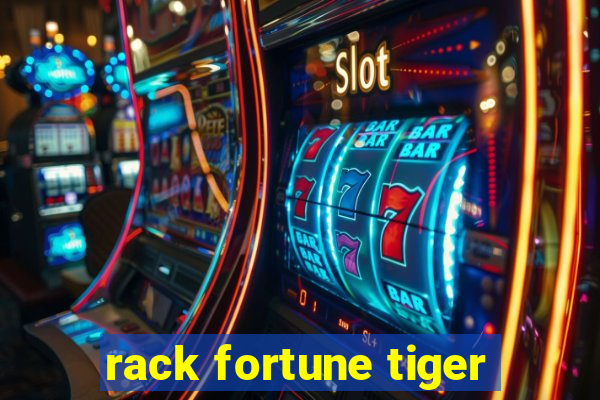 rack fortune tiger