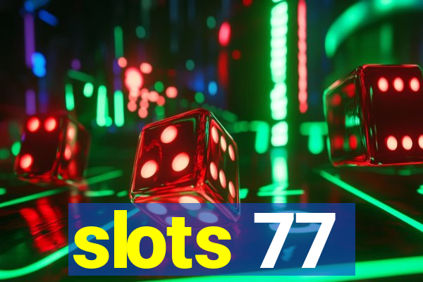 slots 77