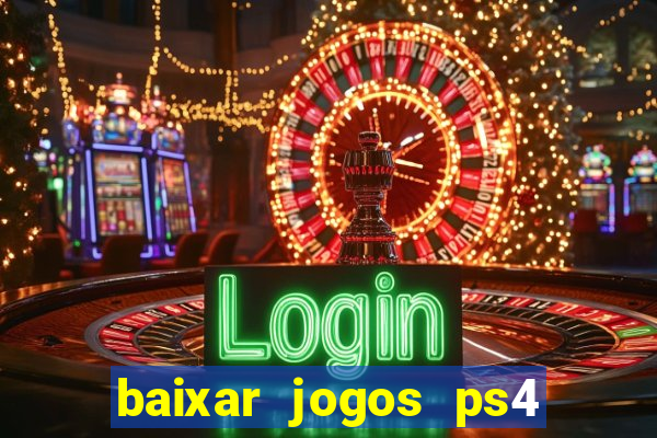 baixar jogos ps4 pkg pt br