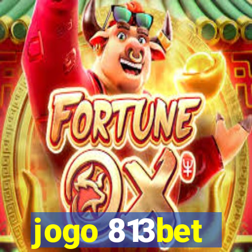 jogo 813bet