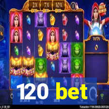 120 bet