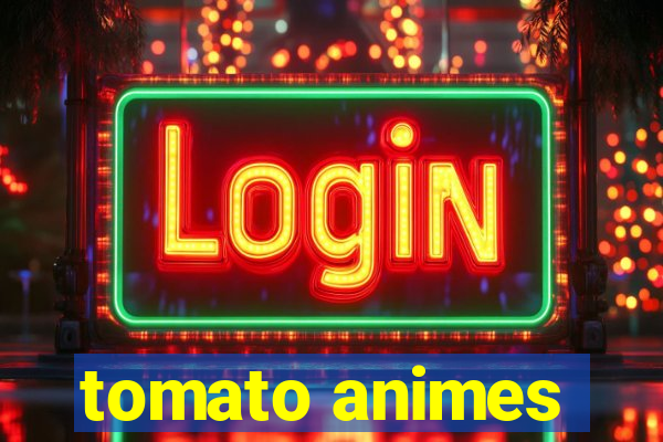 tomato animes