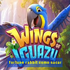 fortune rabbit como sacar