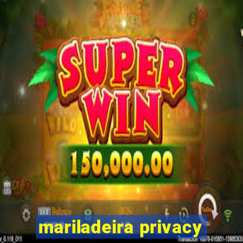 mariladeira privacy