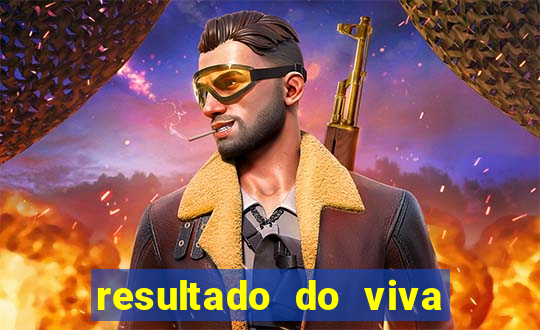 resultado do viva sorte de hoje, domingo