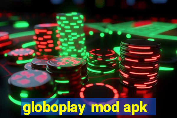 globoplay mod apk