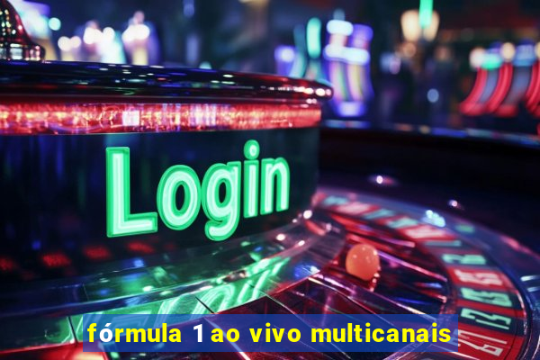 fórmula 1 ao vivo multicanais