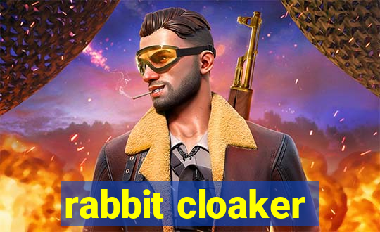 rabbit cloaker