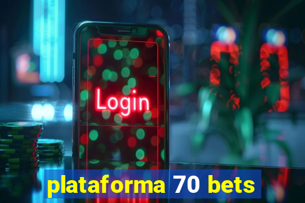 plataforma 70 bets