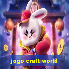 jogo craft world