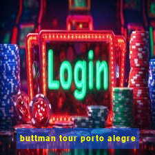 buttman tour porto alegre