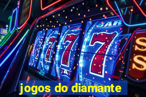 jogos do diamante